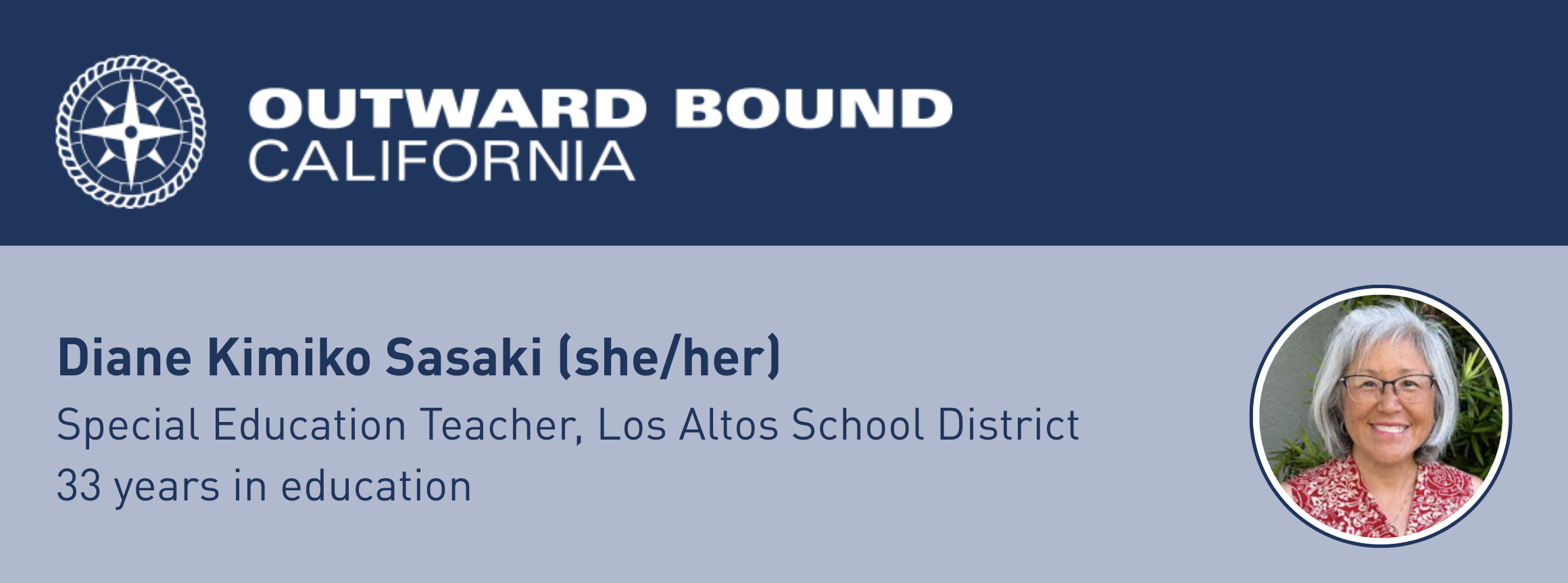 OBCA: 
Diane Kimiko Sasaki (she/her)
Special Education Teacher, Los Altos School District
33 years in education