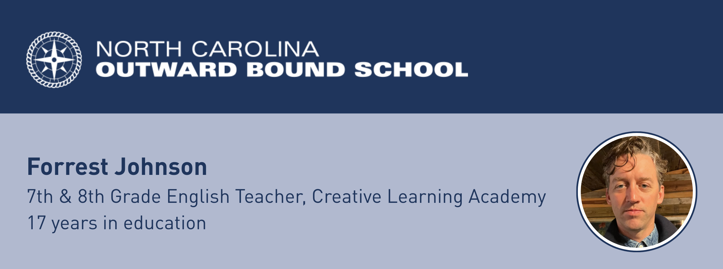 NCOBS: 
Forrest Johnson 
7th & 8th Grade English Teacher, Creative Learning Academy
17 years in education