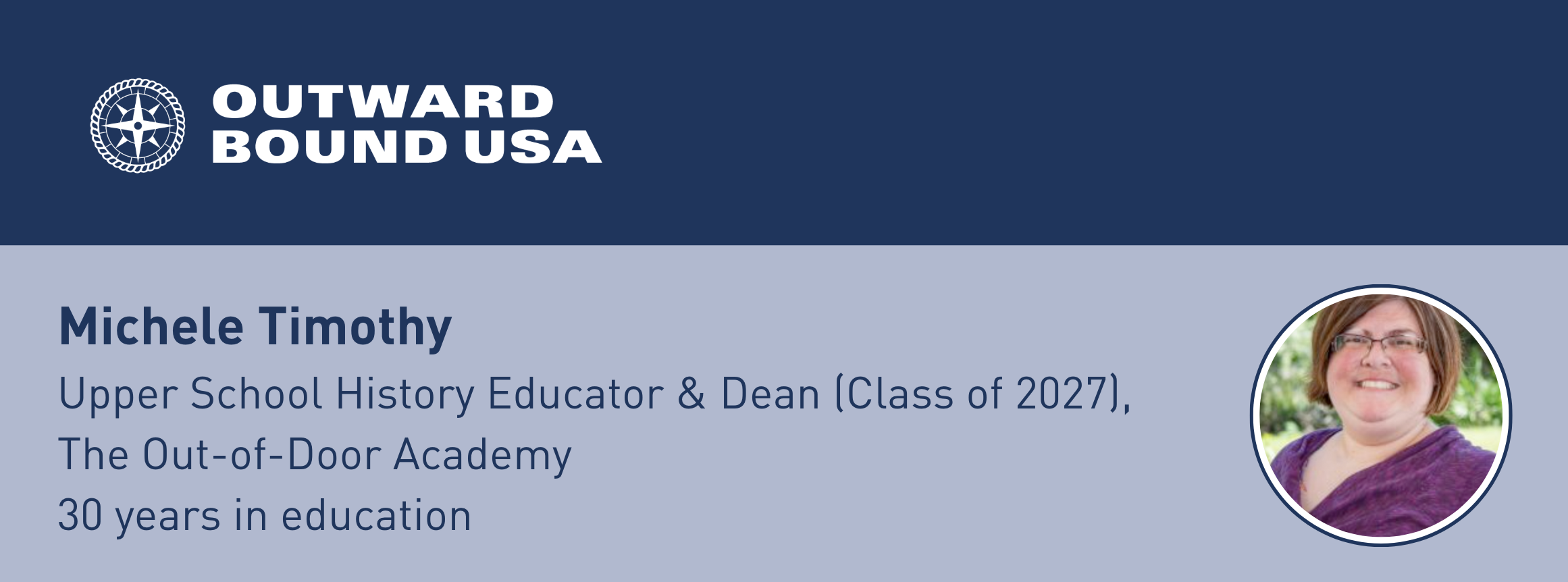 OBUSA: 
Michele Timothy
Upper School History Educator & Dean (Class of 2027),
The Out-of-Door Academy
30 years in education